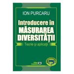 Introducere in masurarea diversitatii. Teorie si aplicatii - Ion Purcaru
