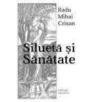 Silueta si sanatate - Radu Mihai Crisan