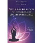 Bucura-te de succes prin cultivarea starii de liniste interioara - Russell Simmons, Chris Morrow