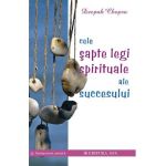 Cele sapte legi spirituale ale succesului - Deepak Chopra