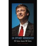 Un optimist nerabdator. Bill Gates despre Bill Gates