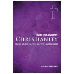 Understanding christianity - Rosemary Drage Hale