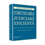 Comunicarea judiciara eficienta - Adrian Toni Neacsu