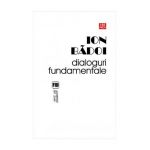 Dialoguri fundamentale - Ion Badoi