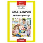 Educatia timpurie. Probleme si solutii - Liliana Stan