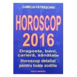 Horoscop 2016 - Camelia Patrascanu