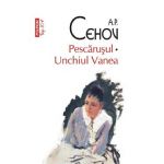 Pescarusul. Unchiul Vanea - A.P. Cehov