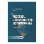 Procesul de convergenta institutionala Vol.2 - Petre Prisecaru