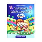 Sa dezlegam tainele comunicarii - Clasa 1 - Semestrul 2 - Carmen Iordachescu