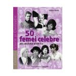 50 de femei celebre ale secolului al XX-lea