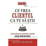 Ce vrea clientul ca tu sa stii - Ram Charan
