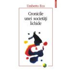 Cronicile unei societati lichide - Umberto Eco