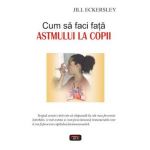 Cum sa faci fata astmului la copii - Jill Eckersley