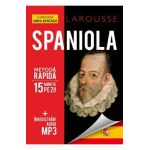 Curs de limba spaniola Larousse. Metoda rapida - Mark Stacey, Angela Gonzalez Hevia