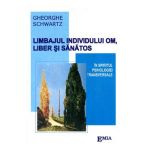 Limbajul individului om liber si sanatos - Gheorghe Schwartz