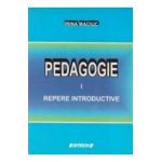 Pedagogie Vol.1: Repere introductive - Irina Maciuc