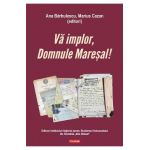 Va implor, domnule maresal! - Ana Barbulescu, Marius Cazan
