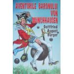Aventurile baronului Munchhausen - Gottfried August Burger