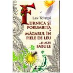 Furnica si porumbita. Magarul in piele de leu si alte fabule - Lev Tolstoi