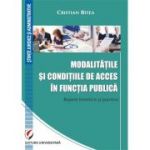 Modalitatile si conditiile de acces in functia publica. Repere teoretice si practice - Cristian Bitea