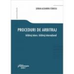 Proceduri de arbitraj. Arbitraj intern. Arbitraj international - Serban-Alexandru Stanescu
