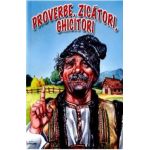 Proverbe, zicatori, ghicitori
