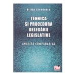Tehnica si procedura delegarii legislative. Analiza comparativa - Otilia Giredariu