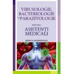 Virusologie, bacteriologie si parazitologie pentru asistenti medicali - Monica Moldoveanu