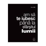 Am sa te iubesc pana la sfarsitul lumii - Marius Tuca