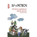Atitudine nepasatoare fata de stomac si alte povestiri - Ilf si Petrov