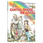Cantul dulce de acasa - Mihai Ungureanu