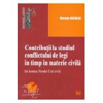 Contributii la studiul conflictului de legi in timp in materie civila - Marian Nicolae