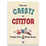 Cum sa cresti un cititor - Pamela Paul, Maria Russo