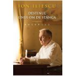 Destinul Unui Om De Stanga. Amintiri - Ion Iliescu