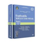 Explicatiile Noului Cod Penal Vol.1: Artcolele 1-52 - George Antoniu, Tudorel Toader