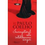 Invingatorul este intotdeauna singur - Paulo Coelho