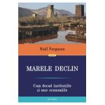 Marele declin - Niall Ferguson
