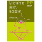 Mindfulness pentru incepatori - Jon Kabat-Zinn