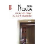 Ca si cum nimic nu s-ar fi intamplat - Alina Nelega