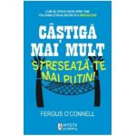 Castiga mai mult, streseaza-te mai putin! - Fergus O Connell