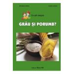 Ce stii despre grau si porumb? - Stefania Udrea, Daniela Dosa