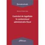 Controlul de legalitate in contenciosul administrativ-fiscal - Marius Cristian Ispas