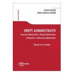 Drept administrativ: Contracte administrative. Dreptul administrativ al bunurilor. Contenciosul administrativ - Ovidiu Podaru, Maria-Mihaela Lupoian