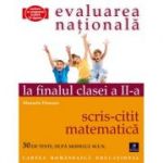 Evaluarea nationala la finalul clasei a 2-a. Scris-citit si matematica - Manuela Dinescu