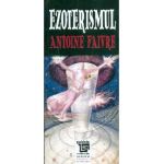 Ezoterismul - Antoine Faivre