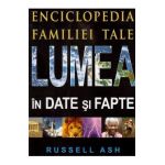 Lumea in date si fapte - Russell Ash