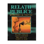 Relatii publice. Strategii si tactici - Dennis L. Wilcox