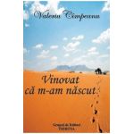Vinovat ca m-am nascut - Valeriu Cimpeanu