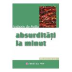 Absurditati la minut - Anthony de Mello
