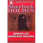 Arhiva lui Sherlock Holmes - Arthur Conan Doyle